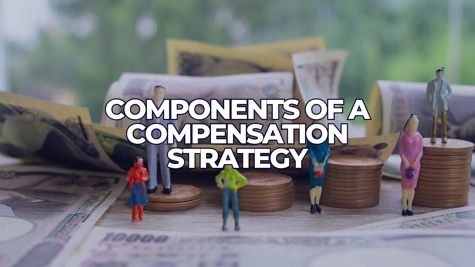 components of a compensation strategy