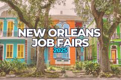 Best Job Fairs in New Orleans To Advance Your Career in 2025
