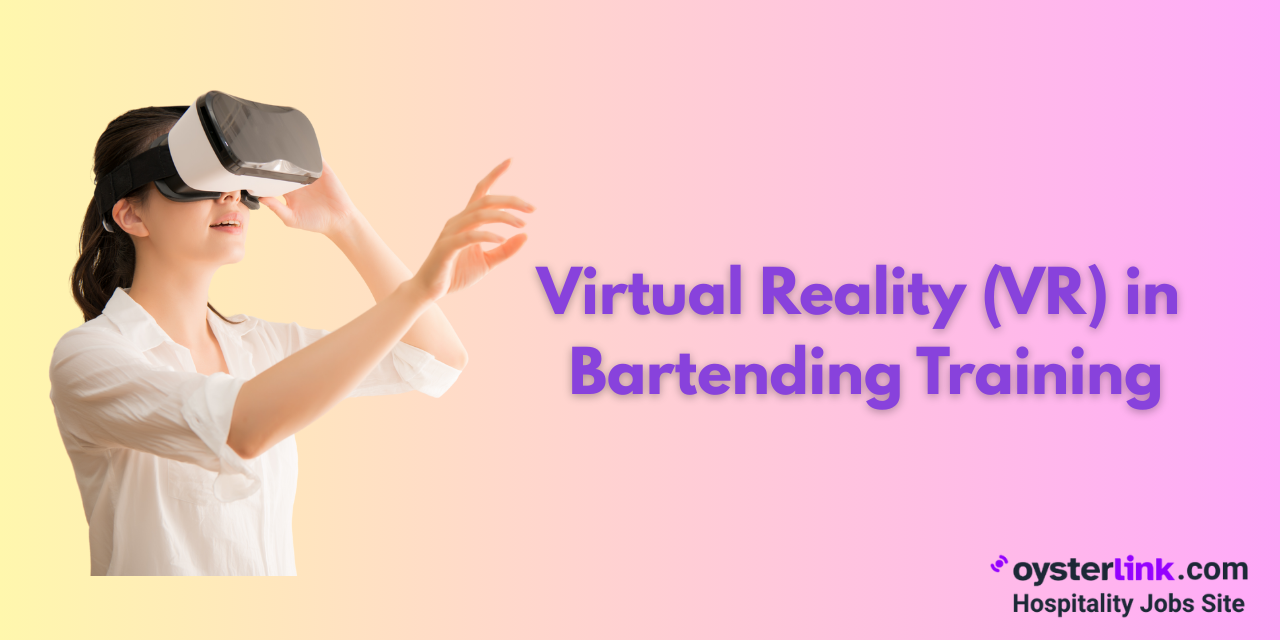 Virtual Reality (VR) in Bartending Training: Revolutionizing the Learning Experience
