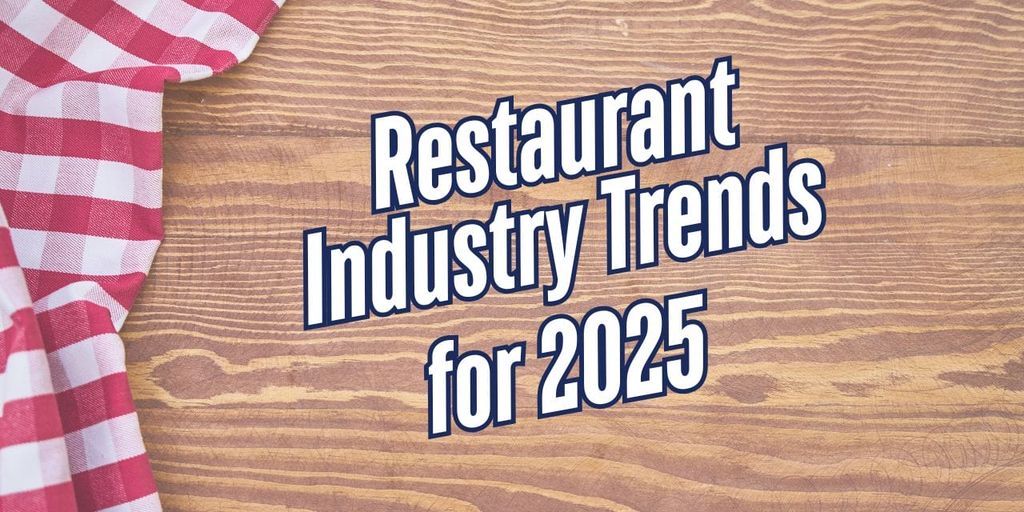 Top Restaurant Trends To Watch Out For in 2025